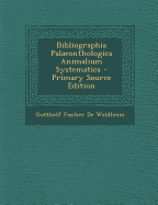 Bibliographia Palaeonthologica Animalium Systematica