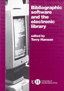 Bibliographic Software and the Electronic Library - Hanson, Terry (Editor)