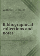 Bibliographical Collections and Notes