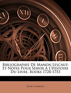 Bibliographie de Manon Lescaut: Et Notes Pour Servir ? l'Histoire Du Livre, Books 1728-1753