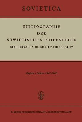 Bibliographie Der Sowjetischen Philosophie: Bibliography of Soviet Philosophy V - Bochenski, J M (Editor), and Blakeley, J E (Editor)