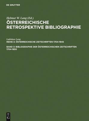 Bibliographie Der ?sterreichischen Zeitschriften 1704-1850: Register - Lang, Helmut W (Editor)