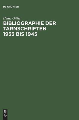 Bibliographie Der Tarnschriften 1933 Bis 1945 - Gittig, Heinz