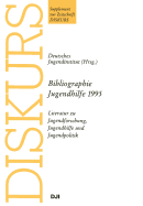 Bibliographie Jugendhilfe 1995: Literatur Zu Jugendforschung, Jugendhilfe Und Jugendpolitik. Supplement Zur Zeitschrift Diskurs. Studien Zu Kindheit, Jugend, Familie Und Gesellschaft