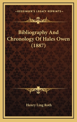 Bibliography and Chronology of Hales Owen (1887) - Roth, Henry Ling