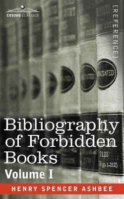 Bibliography of Forbidden Books - Volume I - Ashbee, Henry Spencer