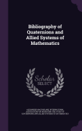 Bibliography of Quaternions and Allied Systems of Mathematics