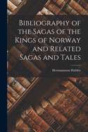 Bibliography of the Sagas of the Kings of Norway and Related Sagas and Tales