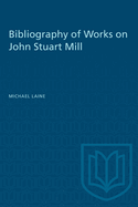 Bibliography of works on John Stuart Mill