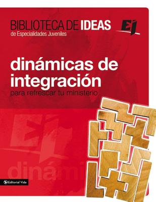 Biblioteca de Ideas: Dinmicas de Integracin: Para Refrescar Tu Ministerio - Youth Specialties