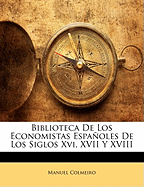 Biblioteca De Los Economistas Espaoles De Los Siglos Xvi, XVII Y XVIII