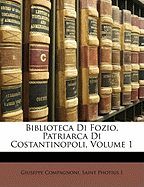 Biblioteca Di Fozio, Patriarca Di Costantinopoli; Volume 1