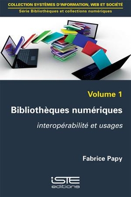 Biblioth?ques num?riques: Interop?rabilit? et usages - Papy, Fabrice