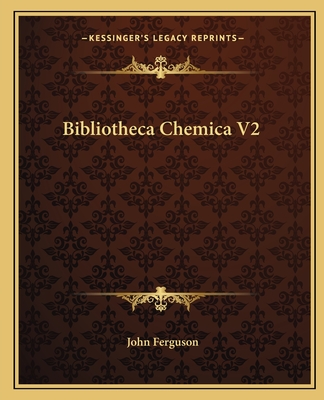 Bibliotheca Chemica V2 - Ferguson, John