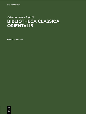 Bibliotheca Classica Orientalis. Band 1, Heft 4 - Institut F?r Griechisch-Rmische Altertumskunde Bei Der Deutschen Akademie Der Wissenschaften Zu Ber, and Irmsch, Johannes (Editor)