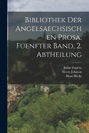 Bibliothek der angelsaechsischen Prosa, fuenfter Band, 2. Abtheilung