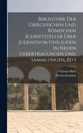 Bibliothek Der Griechischen Und Rmischen Schriftsteller ber Judenthum Und Juden in Neuen Uebertragungen Und Sammlungen, Bd 1