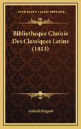 Bibliotheque Choisie Des Classiques Latins (1813)