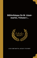 Bibliotheque de M. Aime-Martin, Volume 1...