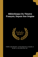 Bibliotheque Du Thatre Franois, Depuis Son Origine