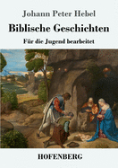 Biblische Geschichten: F?r die Jugend bearbeitet