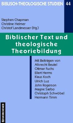 Biblischer Text Und Theologische Theoriebildung - Chapman, Stephen (Editor), and Helmer, Christine (Editor), and Landmesser, Christof (Editor)