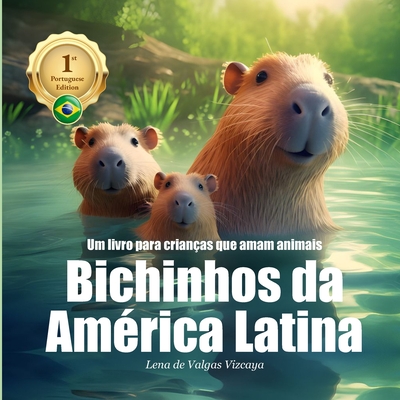 Bichinhos da Amrica Latina: Um livro para crianas que amam animais (Portuguese Version) - de Valgas Vizcaya, Lena