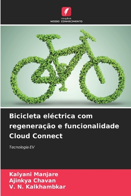 Bicicleta el?ctrica com regenera??o e funcionalidade Cloud Connect - Manjare, Kalyani, and Chavan, Ajinkya, and Kalkhambkar, V N