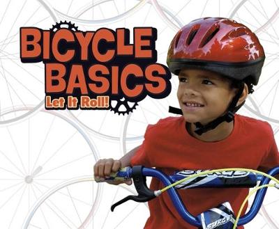 Bicycle Basics: Let It Roll! - Amstutz, Lisa J.