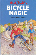 Bicycle Magic and Other Stories - Blyton, Enid