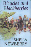 Bicycles and Blackberries. Sheila Newberry - Newberry, Sheila