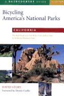 Bicycling America's National Parks: California: California: The Best Road and Trail Rides from Joshua Tree to Redwoods National Park
