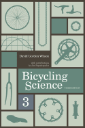 Bicycling Science, 3rd Edition - Wilson, David Gordon, and Papadopoulos, Jim (Contributions by)