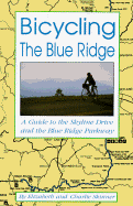 Bicycling the Blue Ridge: A Guide to the Skyline Drive and the Blue Ridge Parkway