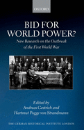 Bid for World Power?: New Research on the Outbreak of the First World War