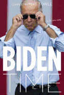 Biden Time: Crazy Uncle Joe in His Own Words