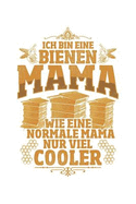 Bienen-Mamas Sind Cool: Notizbuch / Notizheft F?r Imkerin Mutter Imker-In Imkern Gro?-Mutter Oma A5 (6x9in) Liniert Mit Linien