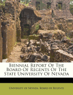 Biennial Report of the Board of Regents of the State University of Nevada