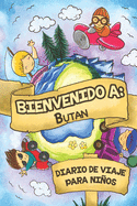 Bienvenido A Butn Diario De Viaje Para Nios: 6x9 Diario de viaje para nios I Libreta para completar y colorear I Regalo perfecto para nios para tus vacaciones en Butn