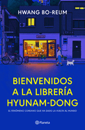 Bienvenidos a la Librera Hyunam-Dong (Novela) / Welcome to the Hyunam-Dong Bookshop (a Novel)