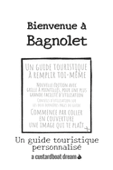 Bienvenue ? Bagnolet: Un guide touristique personnalis?
