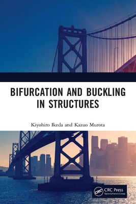 Bifurcation and Buckling in Structures - Ikeda, Kiyohiro, and Murota, Kazuo