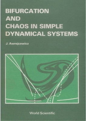 Bifurcation and Chaos in Simple Dynamical Systems - Awrejcewicz, Jan