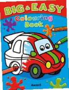 Big and Easy Colouring Book - Car: Big Pictures, Bold Outlines, Perfect for Children Just Start