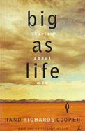 Big as Life: Stories About Men