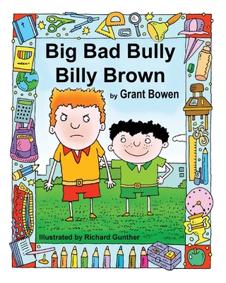 Big Bad Bully Billy Brown - Bowen, Grant Verdun, and Campbell, Nancy Colene