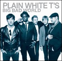 Big Bad World - Plain White T's