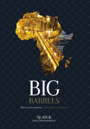 Big Barrels: Ptrole Et Gaz Africains Et La Qute de la Prosprit