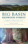 Big Basin Redwood Forest: California's Oldest State Park