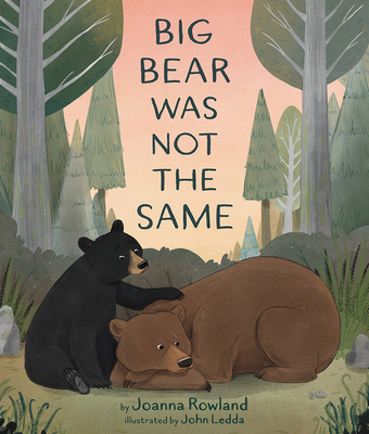 Big Bear Was Not the Same - Rowland, Joanna